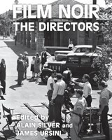 Film Noir the Directors - SILVER,  Alain ; Ursini, James - 9780879103941