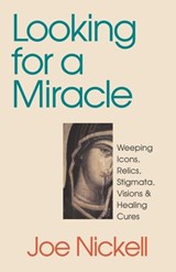 Looking for a Miracle - Joe Nickell - 9780879758400