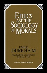 Ethics and the Sociology of Morals - Emile Durkheim - 9780879758455