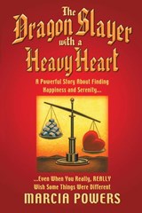 The Dragon Slayer With a Heavy Heart - Marcia Powers - 9780879804503
