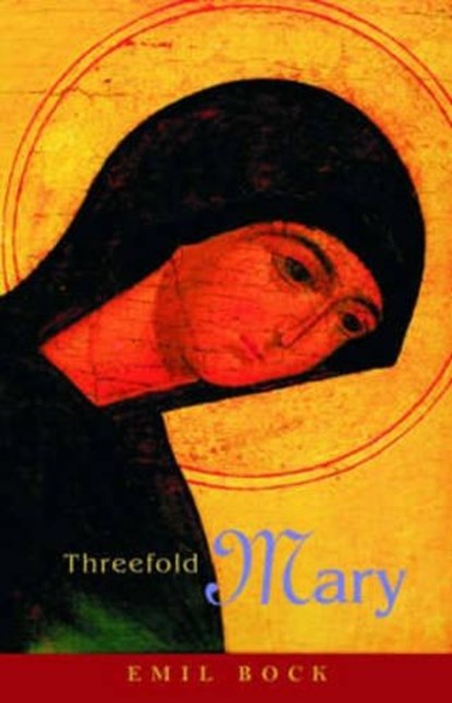 Threefold Mary, Emil Bock - Paperback - 9780880105330