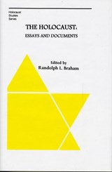 The Holocaust - Essays and Documents - Wolfgang Benz ; Randolph Braham ; Arthur Hertzberg - 9780880336574