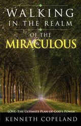 Walking in the Realm of the Miraculous - COPELAND,  Kenneth - 9780881147841