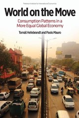 World on the Move – Consumption Patterns in a More  Equal Global Economy - Paolo Mauro ; Jan Zilinsky - 9780881327168