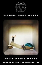 Esther, Frog Queen - Julie Marie Myatt - 9780881459456