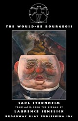The Would-Be Bourgeois - Carl Sternheim - 9780881459739