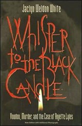 Whisper To The Black Candle: Voodoo, Murder, And The Case Of Anjette Lyles (P360/Mrc) - Weldon White Jaclyn - 9780881460469