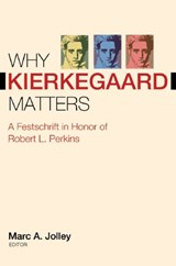 Why Kierkegaard Matters - Marc A. Jolley - 9780881462128