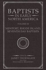 Baptists in Early North America, Volume III - Janet Thorngate - 9780881465884