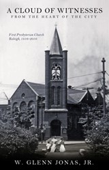 A Cloud of Witnesses from the Heart of the City - W. Glenn Jonas Jr - 9780881465914