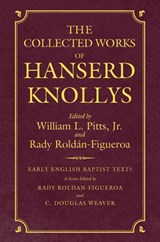 The Collected Works of Hanserd Knollys - William L. Pitts Jr ; Rady Roldan-Figueroa - 9780881466102