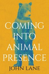 Coming Into Animal Presence - John Lane - 9780881468717