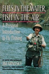 Flies in the Water, Fish in the Air - Jim Arnosky - 9780881502466