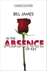 In the Absence of Iles - Bill James - 9780881508833