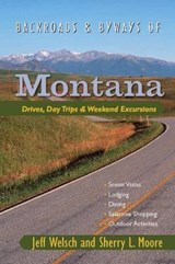 Backroads & Byways of Montana - WELSCH,  Jeff - 9780881508994