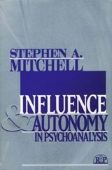 Influence and Autonomy in Psychoanalysis - Stephen A. Mitchell - 9780881634495