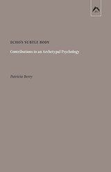 Echo's Subtle Body - Patricia Berry - 9780882140629