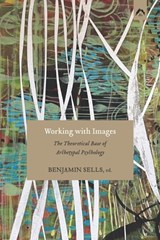 Working with Images - Patricia Berry ; Henry Corbin ; Gilbert Durand - 9780882149721