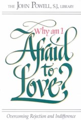 Why Am I Afraid to Love? - John Joseph Powell - 9780883473221