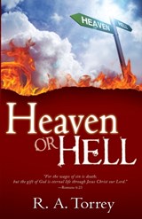 Heaven or Hell - R A Torrey - 9780883686102