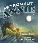 Astronaut Annie - Suzanne Slade - 9780884485230