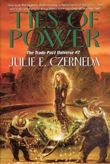 Ties of Power - CZERNEDA,  Julie E. - 9780886778507