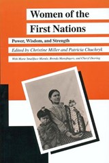 Women of the First Nations - Christine Miller ; Patricia Chuchryk - 9780887556340