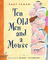 Ten Old Men and a Mouse - FAGAN,  Cary - 9780887767166