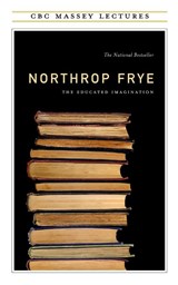 Educated Imagination - Northrop Frye - 9780887845987
