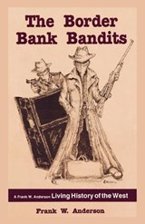 Border Bank Bandits - Frank Anderson - 9780888392558