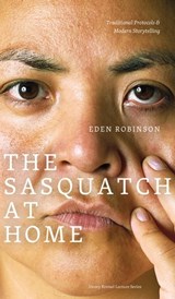The Sasquatch at Home - Eden Robinson - 9780888646101