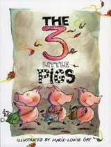 The Three Little Pigs - GAY,  Marie-Louise - 9780888996398