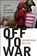 Off to War, ELLIS,  Deborah - Gebonden - 9780888998941