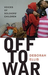 Off to War - ELLIS,  Deborah - 9780888998958