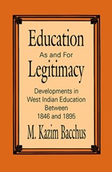 Education As and for Legitimacy - M.K. Bacchus - 9780889202313