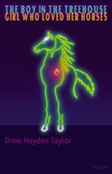 The Boy in the Treehouse / The Girl Who Loved Her Horses - Drew Hayden Taylor - 9780889224414
