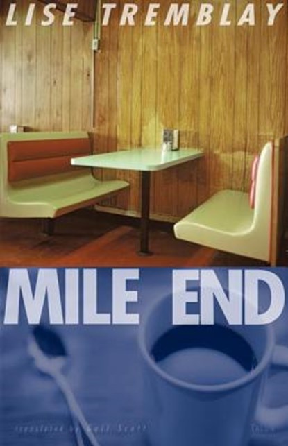 Mile End, Lise Tremblay - Paperback - 9780889224674