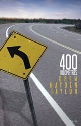 400 Kilometres - Drew Hayden Taylor - 9780889225176