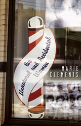 The Unnatural and Accidental Women - Marie Clements - 9780889225213