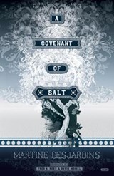 A Covenant of Salt - DESJARDINS,  Martine - 9780889225664