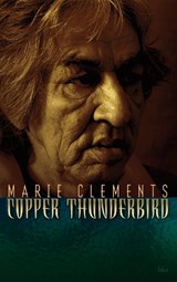 Copper Thunderbird - Marie Clements - 9780889225688
