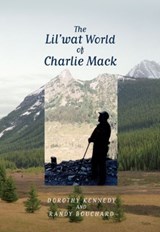 The Lil'wat World of Charlie Mack - Dorothy Kennedy ; Randy Bouchard - 9780889226401