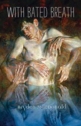 With Bated Breath - Bryden MacDonald - 9780889226517