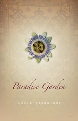 Paradise Garden - Lucia Frangione - 9780889226586