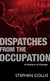 Dispatches from the Occupation - Stephen Collis - 9780889226951