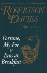 Fortune, My Foe and Eros at Breakfast - DAVIES,  Robertson - 9780889242418