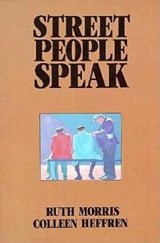 Street People Speak - Ruth Morris ; Colleen Heffren - 9780889623644