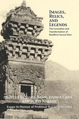 Images, Relics, and Legends - BENN,  James A.; Chen, Jinhua; Robson, James - 9780889629097
