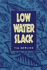 Low Water Slack - BOWLING,  Tim - 9780889711617