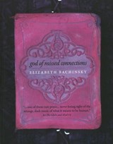 God of Missed Connections - Elizabeth Bachinsky - 9780889712263